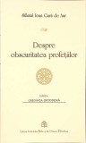 Despre Obscuritatea Profeților - Ioan Gură de Aur, Editura Institutului Biblic, 2013, Carte Creștinism Ortodox