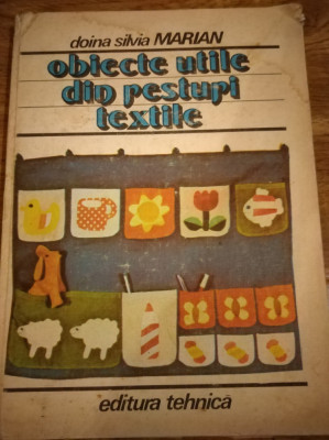 Obiecte utile din resturi textile- Doina SIlvia Marian - 1986 foto