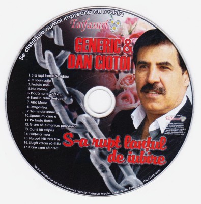 CD Lautareasca: Dan Ciotoi &amp;amp; Generic &amp;ndash; S-a rupt lantul de iubire ( stare f.buna - vezi descriere ) foto