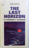 THE LAST HORIZON by RAYMOND F. DASMANN , 1966