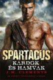 Spartacus - Kardok &eacute;s hamvak - J. M. Clements