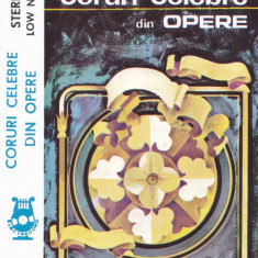 Caseta audio: Coruri celebre din opere (Electrecord - STC00591 )