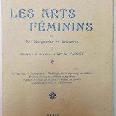 LES ARTS FEMININS par MARGUERITE DE BRIEUVRES , DESSINS ET MODELES par M. SONGY