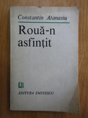 Constantin Atanasiu - Roua-n asfintit foto