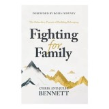 Fighting for Family The Relentless Pursuit of Building Belonging