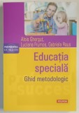 EDUCATIA SPECIALA , GHID METODOLOGIC de ALOIS GHERGUT ... GABRIELA RAUS , 2016