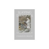 Slaying Dragons What Exorcists See &amp; What We Should Know