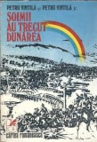 Cumpara ieftin Soimii au trecut dunarea - Petru Vintila
