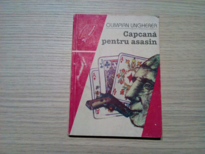 CAPCANA PENTRU ASASIN - Olimpian Ungherea (dedicatie-autograf) - Editura Ion Creanga, 1993, 182 p. foto