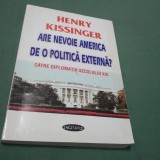 Cumpara ieftin HENRY KISSINGER-ARE NEVOIE AMERICA DE O POLITICA EXTERNA