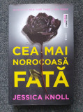 CEA MAI NOROCOASA FATA - Jessica Knoll