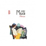 Plexus (editie de buzunar) - Henry Miller, Antoaneta Ralian