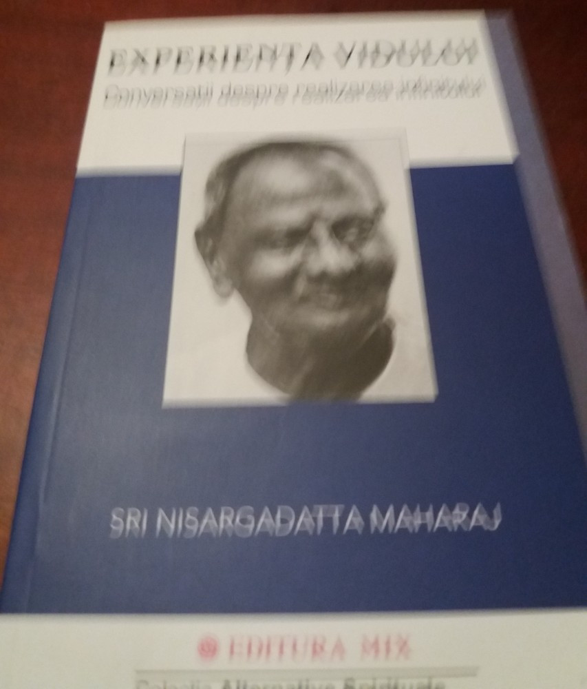 EXPERIENTA VIDULUI Sri Nisargadatta Maharaj | Okazii.ro