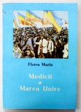 MEDICII SI MAREA UNIRE de FLOREA MARIAN , 1993 * MINIMA UZURA A COPERTEI