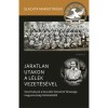 J&aacute;ratlan utakon a l&eacute;lek vezet&eacute;s&eacute;vel - Tanulm&aacute;nyok a Szoci&aacute;lis Testv&eacute;rek T&aacute;rsas&aacute;ga magyarorsz&aacute;gi t&ouml;rt&eacute;net&eacute;ből