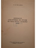 Paul Mihail - Jurnalul calatoriei de studii in Sud-Estul Europei (1931) (semnata) (Editia: 1991)