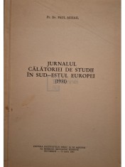 Paul Mihail - Jurnalul calatoriei de studii in Sud-Estul Europei (1931) (semnata) (Editia: 1991) foto