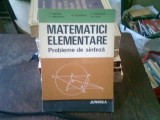 MATEMATICI ELEMENTARE - PROBLEME DE SINTEZA - D. BRANZEI