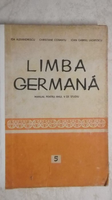 Ida Alexandrescu, s.a. - Limba germana. Manual pentru anul V de studiu, 1985 (vezi detalii pentru livrare in tara)
