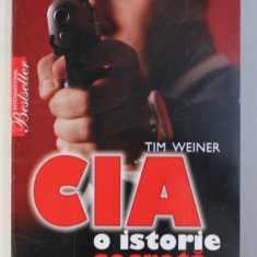 CIA - O ISTORIE SECRETA de TIM WEINER , 2009