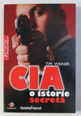 CIA - O ISTORIE SECRETA de TIM WEINER , 2009 foto