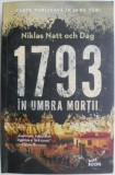 1793. In umbra mortii &ndash; Niklas Natt och Dag - Roman
