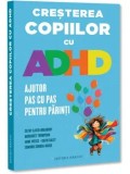 Cumpara ieftin Cresterea copiilor cu ADHD. Ajutor pas cu pas pentru parinti/Cathy Laver-Bradbury, Margaret Thompson, Anne Weeks, David Daley, Edmund Sonuga-Barke
