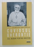 CUVIOSUL GHERONTIE CEL NEBUN PENTRU HRISTOS de PR. DORIN OPRIS , MONICA OPRIS ( ED. ) , VOLUMUL 5 , 2022