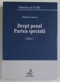 DREPT PENAL . PARTEA SPECIALA de MIHAIL UDROIU , 2016 *PREZINTA SUBLINIERI IN TEXT