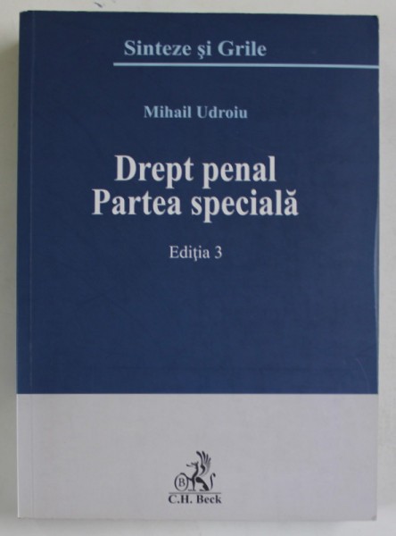DREPT PENAL . PARTEA SPECIALA de MIHAIL UDROIU , 2016 *PREZINTA SUBLINIERI IN TEXT