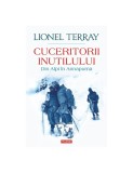 Cuceritorii Inutilului - Lionel Terray: Din Alpi in Annapurna - Carte Antica sau Noua