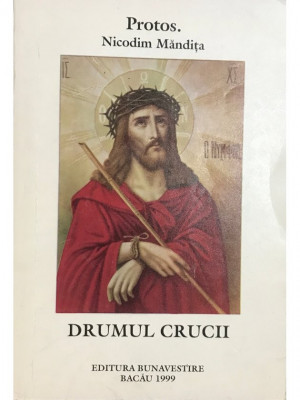 Protos. Nicodim Măndiță - Drumul crucii (editia 1999) foto