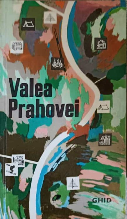 VALEA PRAHOVEI, GHID-TEXT DE COSTIN STEFANESCU-261232