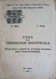 Curs Tehnologie Industriala - N. Bilba, V. Ababi - 1977, Iasi, 377 pagini, Tehnica, Constructii