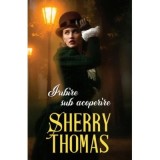 Iubire sub acoperire - Sherry Thomas