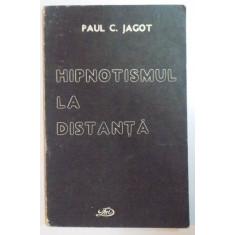 HIPNOTISMUL LA DISTANTA de PAUL C. JAGOT , 1992