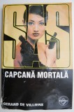 Capcana mortala - Gerard de Villiers - Roman istoric