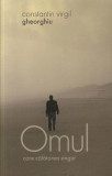 Roman Omul care călătorea singur - Constantin Virgil Gheorghiu - Coperta brosata - Editura Sophia