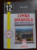 Limba spaniola. Manual pentru clasa a 12-a - Irina Ilegitim