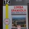 Limba spaniola. Manual pentru clasa a 12-a - Irina Ilegitim