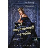 A meg&eacute;rdemelt szerető - A szerencsej&aacute;t&eacute;k szab&aacute;lyai 2. - Sarah Maclean