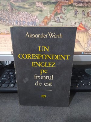 Alexander Werth, Un corespondent englez pe frontul de est, editura Politică, București 1970, 067 foto