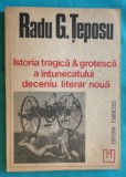 Radu G Teposu &ndash; Istoria tragica si grotesca a intunecatului deceniu literar noua