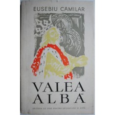 Valea alba (Drama in patru acte in versuri) &ndash; Eusebiu Camilar