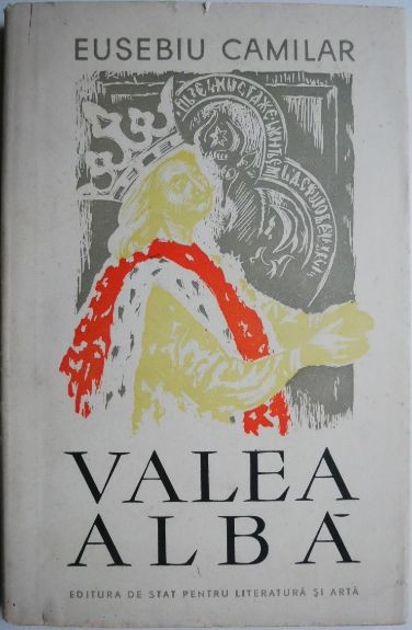 Valea alba (Drama in patru acte in versuri) &ndash; Eusebiu Camilar