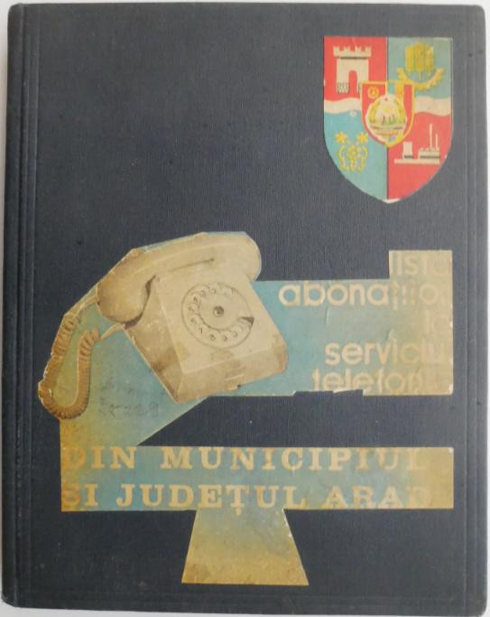 Lista abonatilor la serviciul telefonic din municipiul si judetul Arad 1978