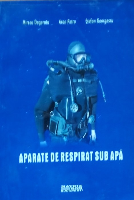 Mircea Degeratu Aron Petru Sergiu Ionita Aparate de respirat sub apa