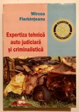 Expertiza tehnica auto judiciara si criminalistica, Mircea Fierbinteanu, 665 pag, 2006