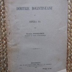 DIMITRIE BOLINTINEANU SI OPERA SA de GEORGE PAVELESCU , 1913 , SEMNATA