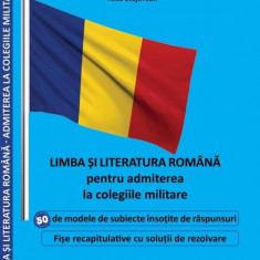 Limba și literatura română pentru admiterea la colegiile militare - Paperback brosat - Nicu Stejerean - Ars Libri
